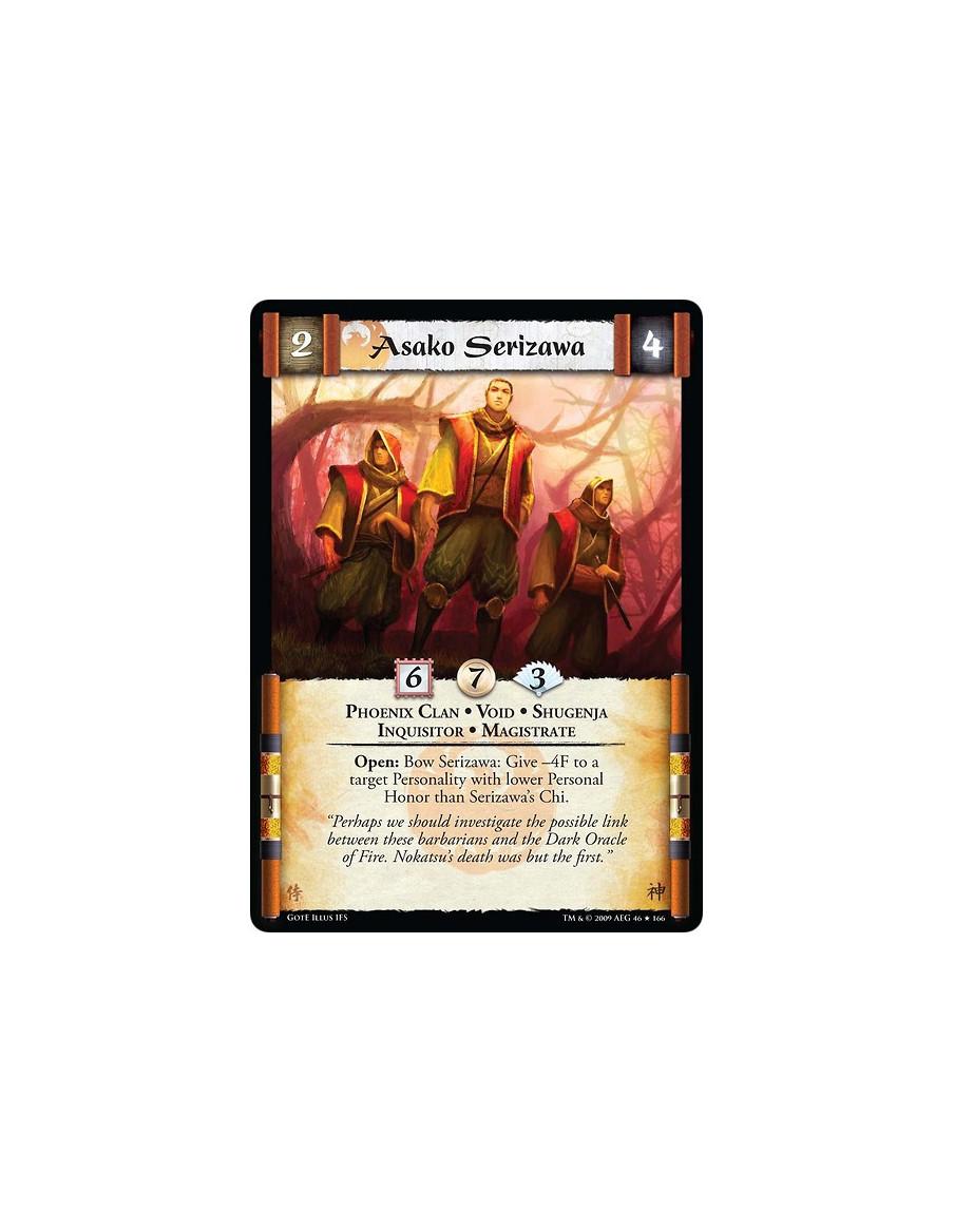 Asako Serizawa (Español)  - Phoenix Clan • Void • Shugenja • Inquisitor • Magistrate. Open: Bow Serizawa: Give -4F to a target P
