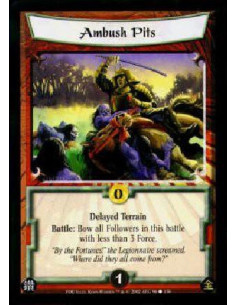 Ambush Pits  - Delayed Terrain Battle: Bow all Followers in this battle with less than 3 Force. 