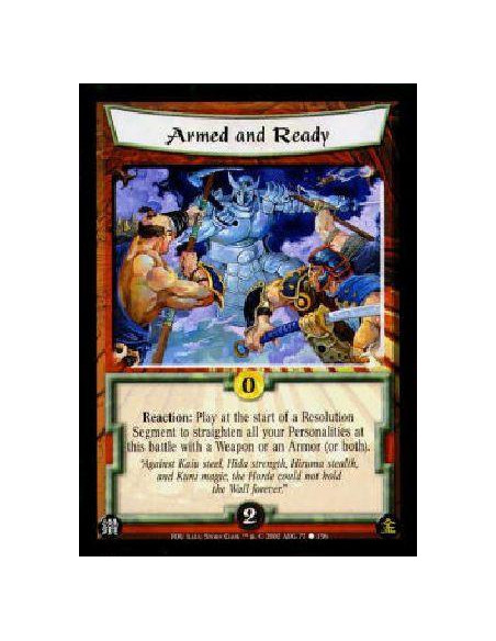 Armed and Ready  - Reaction: Play at the start of a Resolution Segment to straighten all your Personalities at this battle with 