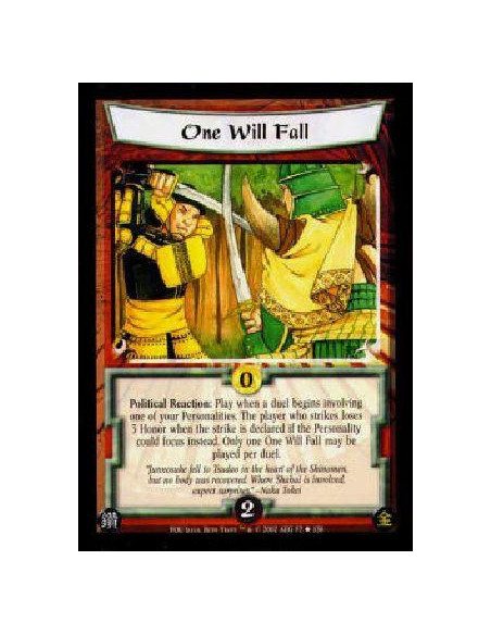 One Will Fall  - Political Reaction: Play when a duel begins involving one of your Personalities. The player who strikes loses 3