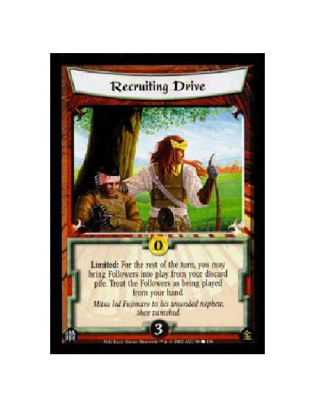 Recruiting Drive  - Limited: For the rest of the turn, you may bring Followers into play from your discard pile. Treat the Follo