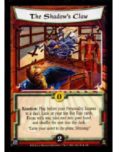 The Shadow's Claw FOIL  - Reaction: Play before your Personality focuses in a duel. Look at your top five Fate cards. Focus with