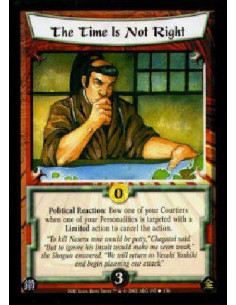 The Time Is Not Right  - Political Reaction: Bow one of your Courtiers when one of your Personalities is targeted with a Limited