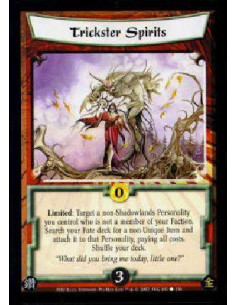 Trickster Spirits  - Limited: Target a non-Shadowlands Personality you control who is not a member of your Faction. Search your 