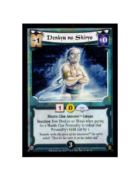 Denkyu no Shiryo  - Mantis Clan Ancestor * UniqueReaction: Bow Denkyu no Shiryo when paying for a Mantis Clan Personality to red