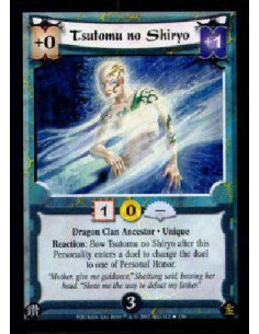 Tsutomu no Shiryo  - Dragon Clan Ancestor * UniqueReaction: Bow Tsutomu no Shiryo after this Personality enters a duel to change