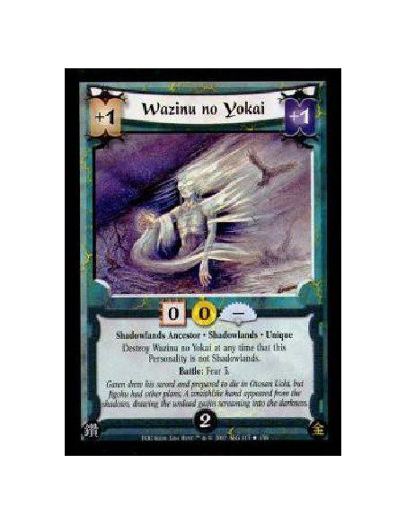 Wazinu no Yokai FOIL  - Shadowlands Ancestor * Shadowlands * UniqueDestroy Wazinu no Yokai at any time that this Personality is 