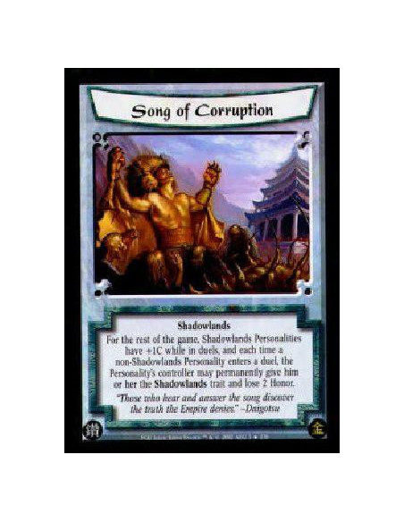 Song of Corruption  - ShadowlandsFor the rest of the game, Shadowlands Personalities have +1C while in duels, and each time a no