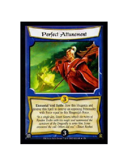 Perfect Attunement  - Elemental Void Battle: Bow this Shugenja and destroy this Spell to destroy an opposing Personality with Fo