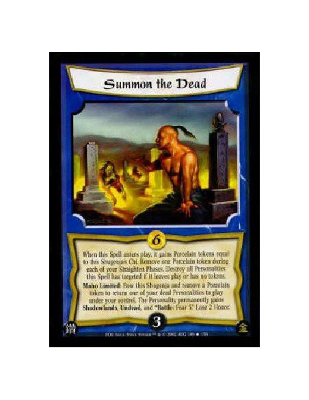 Summon the Dead FOIL  - When this Spell enters play, it gains Porcelain tokens equal to this Shugenja's Chi. Remove one Porcelai