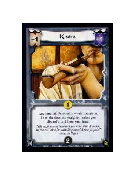 Kiseru  - Any time this Personality would straighten, he or she does not straighten unless you discard a card from your hand. 