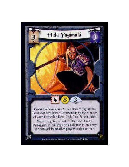 Hida Yagimaki  - Crab Clan Samurai * Yu 3Reduce Yagimaki's Gold cost and Honor Requirement by the number of your Honorable Dead 