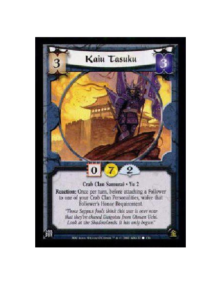 Kaiu Tasuku  - Crab Clan Samurai . Yu 2 Reaction: Once per turn, before attaching a Follower to one of your Crab Clan Personalit