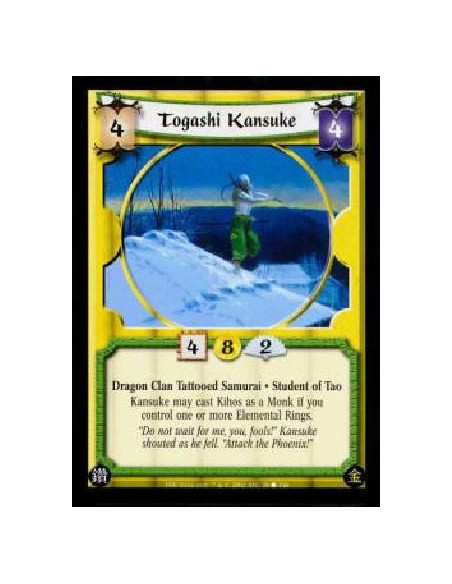 Togashi Kansuke  - Dragon Clan Tattooed Samurai * Student of TaoKansuke may cast Kihos as a Monk if you control one or more Elem