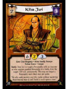 Kitsu Juri  - Lion Clan Shugenja . Kitsu Family Daimyo Sodan Senzo . Unique Battle: Bow Juri to target a Personality with an Anc