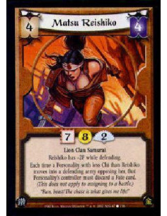 Matsu Reishiko  - Lion Clan SamuraiReishiko has -2F while defending.Each time a Personality with less Chi than Reishiko moves in