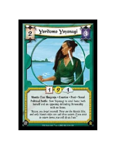 Yoritomo Yoyonagi FOIL  - Mantis Clan Shugenja * Courtier * Poet * NavalPolitical Battle: Bow Yoyonagi to send home both herself