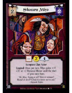 Shosuro Miyo  - Scorpion Clan ActorLimited: Once per turn, Miyo gains +1F, +2C or +2 Personal Honor until the start of your next