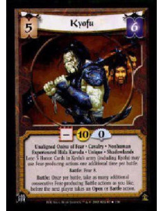 Kyofu  - Unaligned Onisu of Fear * Cavalry * Nonhuman Experienced Hida Kuroda * Unique * ShadowlandsLose 5 Honor. Cards in Kyofu
