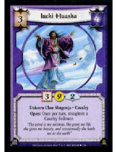 Iuchi Huasha  - Unicorn Clan Shugenja * CavalryOpen: Once per turn, straighten a Cavalry Follower. 