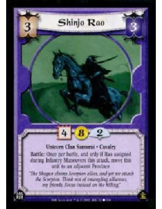 Shinjo Rao  - Unicorn Clan Samurai * CavalryBattle: Once per battle, and only if Rao assigned during Infantry Maneuvers this att
