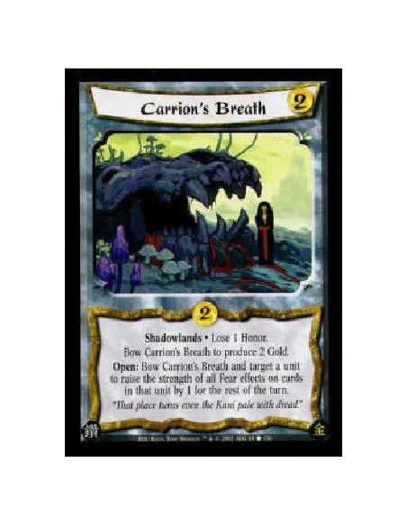 Carrion's Breath  - Shadowlands * Lose 1 Honor.Bow Carrion's Breath to produce 2 Gold.Open: Bow Carrion's Breath and target a un