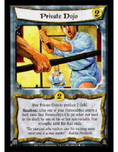 Private Dojo  - Bow Private Dojo to produce 2 Gold.Reaction: After one of your Personalities enters a duel, raise that Personali