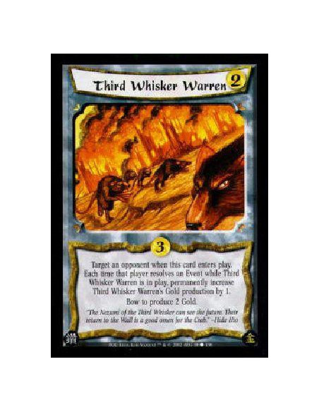 Third Whisker Warren  - Target an opponent when this card enters play. Each time that player resolves an Event while Third Whisk
