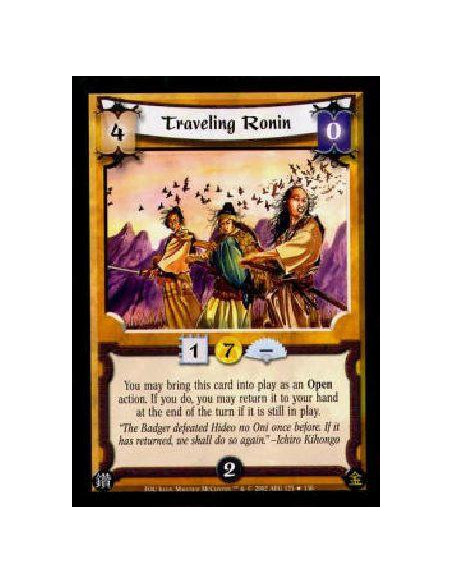 Traveling Ronin FOIL  - You may bring this card into play as an Open action. If you do, you may return it to your hand at the en