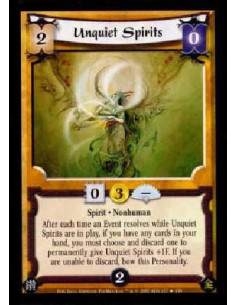Unquiet Spirits  - Spirit * NonhumanAfter each time an Event resolves while Unquiet Spirits are in play, if you have any cards i