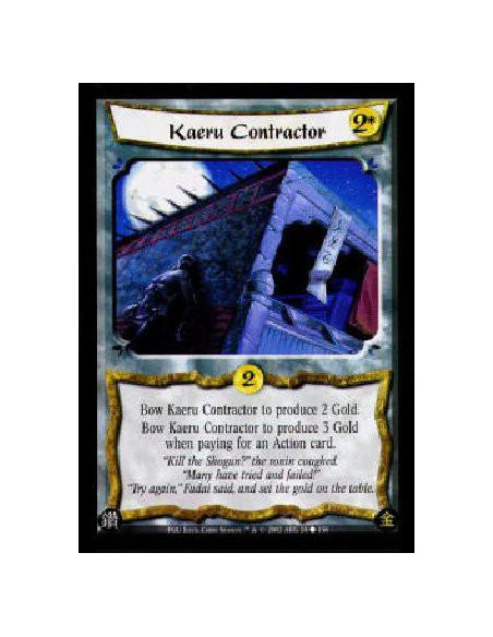 Kaeru Contractor (Signed by Chris Seaman)  - Bow Kaeru Contractor to produce 2 Gold. Bow Kaeru Contractor to produce 3 Gold when