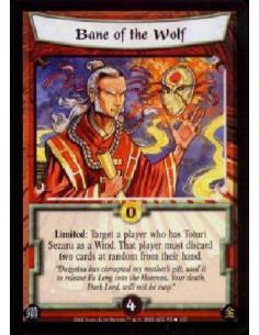 Bane of the Wolf  - Limited: Target a player who has Toturi Sezaru as a Wind. That player must discard two cards at random from 