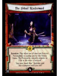 By Steel Redeemed  - Reaction: Play when one of your non-Samurai Personalities is causing you to lose Family Honor. The Personal