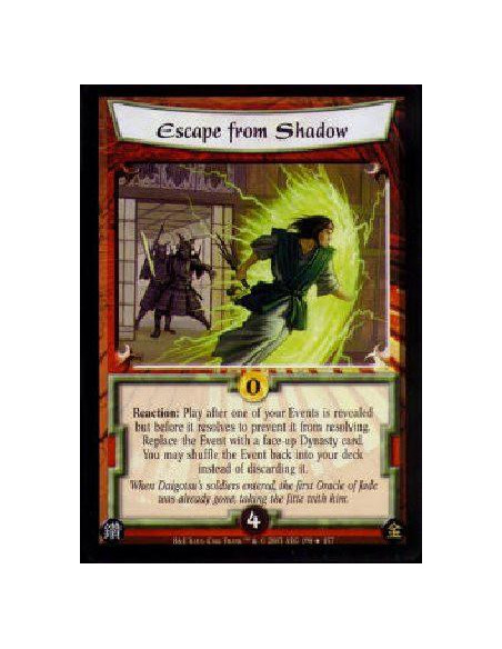 Escape from Shadow  - Reaction: Play after one of your Events is revealed but before it resolves to prevent it from resolving. R