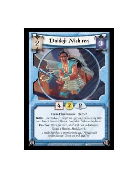 Daidoji Nichiren (Spanish)  - Crane Clan Samurai · Harrier. Battle: Bow Nichiren: Target an opposing Personality with less than 