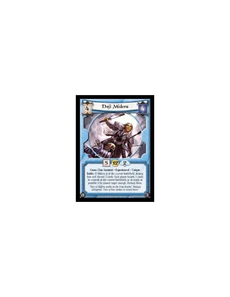 Doji Midoru Exp (Spanish)  - Crane Clan Samurai · Experienced · Unique. Battle: If Midoru is at the current battlefield, destroy