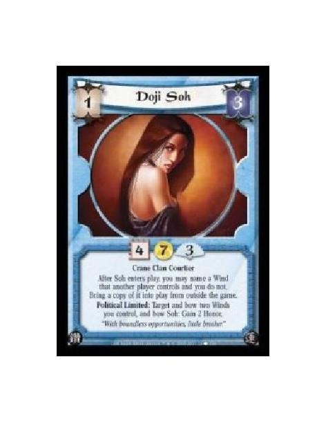 Doji Soh (Español)  - Crane Clan Courtier. After Soh enters play, you may name a Wind that another player controls and you do no