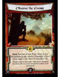 Observe the Enemy  - Open: Bow one of your Ninja, Scout, or Spy Personalities to give another Personality a Force bonus equal to