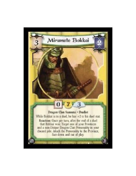 Mirumoto Bokkai (Spanish)  - Dragon Clan Samurai · Duelist. While Bokkai is in a duel, he has +2 to his duel stat. Reaction: Onc