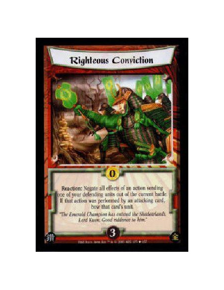 Righteous Conviction  - Reaction: Negate all effects of an action sending one of your defending units out of the current battle.