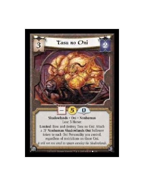 Tasu no Oni (Español)  - Shadowlands · Oni · Nonhuman · Lose 3 Honor. Limited: Bow and destroy Tasu no Oni: Attach a 2F Nonhuman