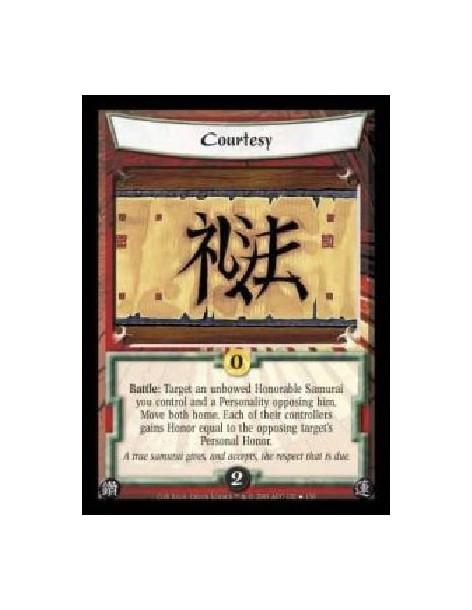 Courtesy (Español)  - Battle: Target an unbowed Honorable Samurai you control and a Personality opposing him. Move both home. Ea