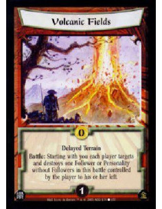 Volcanic Fields  - Delayed TerrainBattle: Starting with you each player targets and destroys one Follower or Personality without