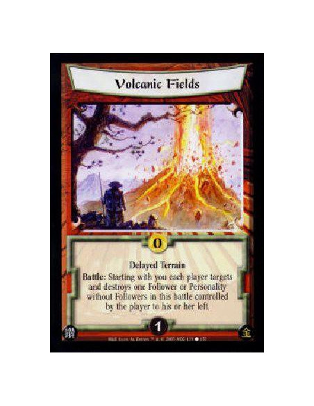Volcanic Fields  - Delayed TerrainBattle: Starting with you each player targets and destroys one Follower or Personality without