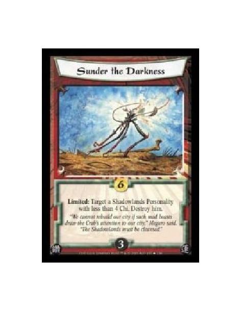 Sunder the Darkness (Spanish)  - Limited: Target a Shadowlands Personality with less than 4 Chi. Destroy him.