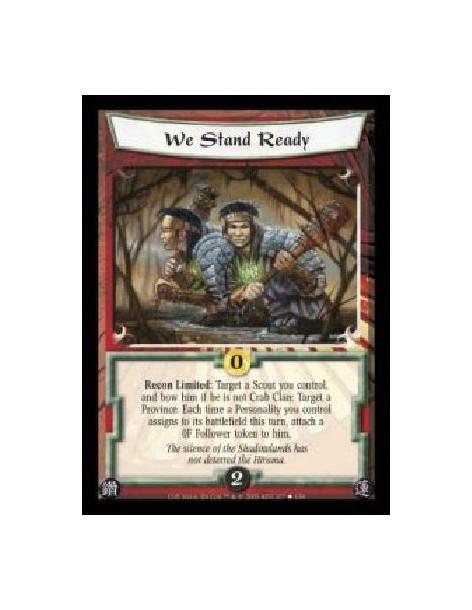 We Stand Ready (Español)  - Recon Limited: Target a Scout you control, and bow him if he is not Crab Clan: Target a Province. Ea