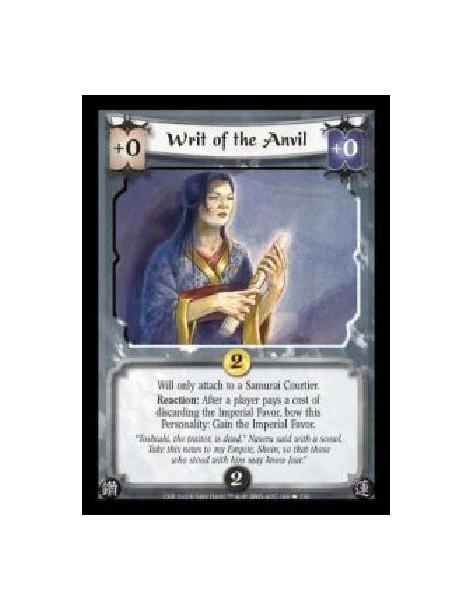 Writ of the Anvil (Spanish)  - Will only attach to a Samurai Courtier. Reaction: After a player pays a cost of discarding the Im