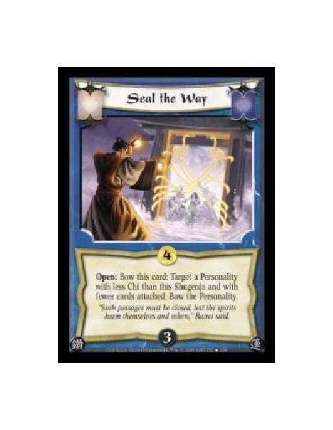 Seal the Way (Spanish)  - Open: Bow this card: Target a Personality with less Chi than this Shugenja and with fewer cards attach