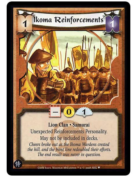 Ikoma Reinforcements  - Lion Clan • Samurai  Unexpected Reinforcements Personality.  May not be included in decks.