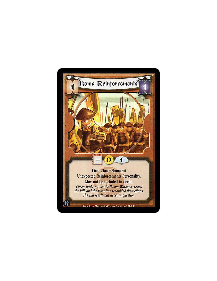 Ikoma Reinforcements  - Lion Clan • Samurai  Unexpected Reinforcements Personality.  May not be included in decks.